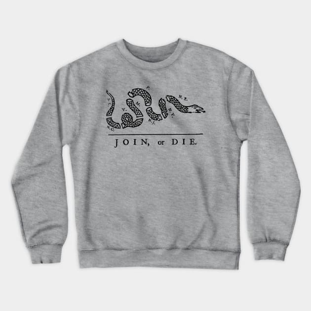 Join or Die Crewneck Sweatshirt by American Revolution Podcast